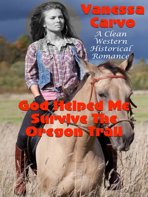 cover image of God Helped Me Survive the Oregon Trail (A Clean Western Historical Romance)